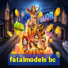 fatalmodels bc